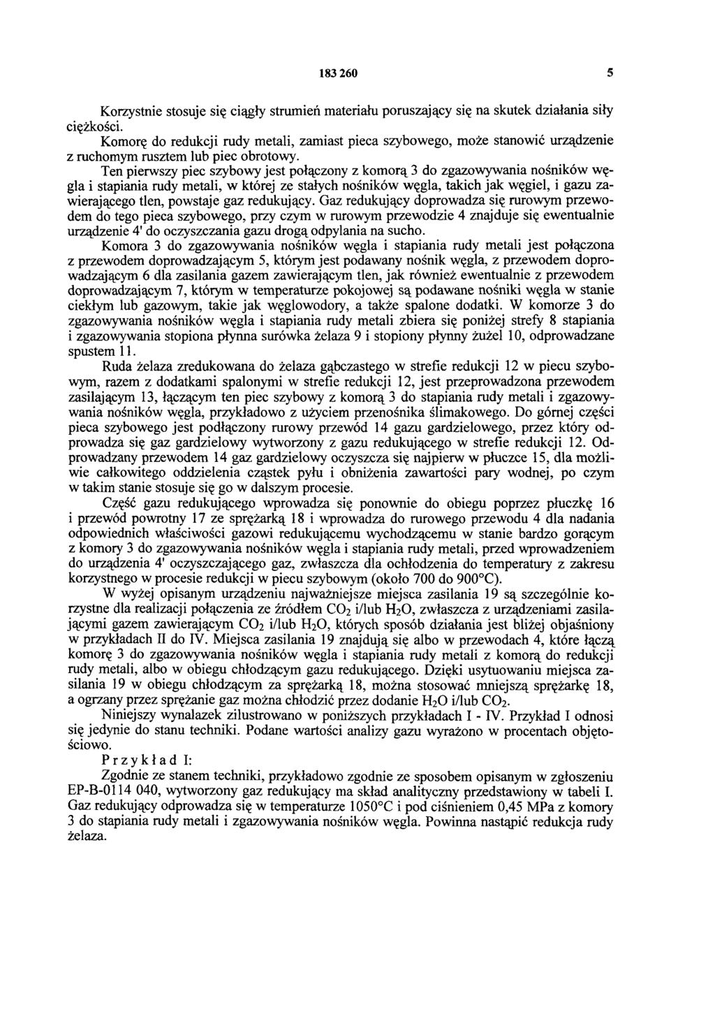 183 260 5 Korzystnie stosuje się ciągły strumień materiału poruszający się na skutek działania siły ciężkości.
