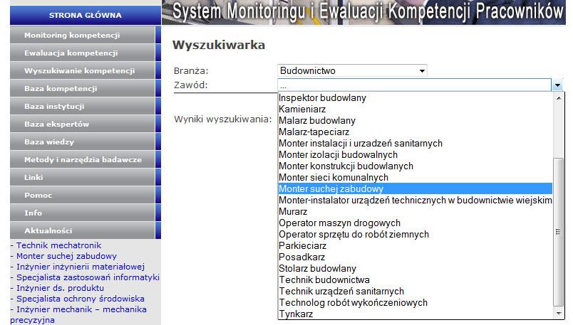 Gromadzenie i przechowywanie informacji Opracowany system informatyczny umożliwia również gromadzenie i przechowywanie informacji o aktualnych wymaganiach w zakresie kompetencji zawodowych dla