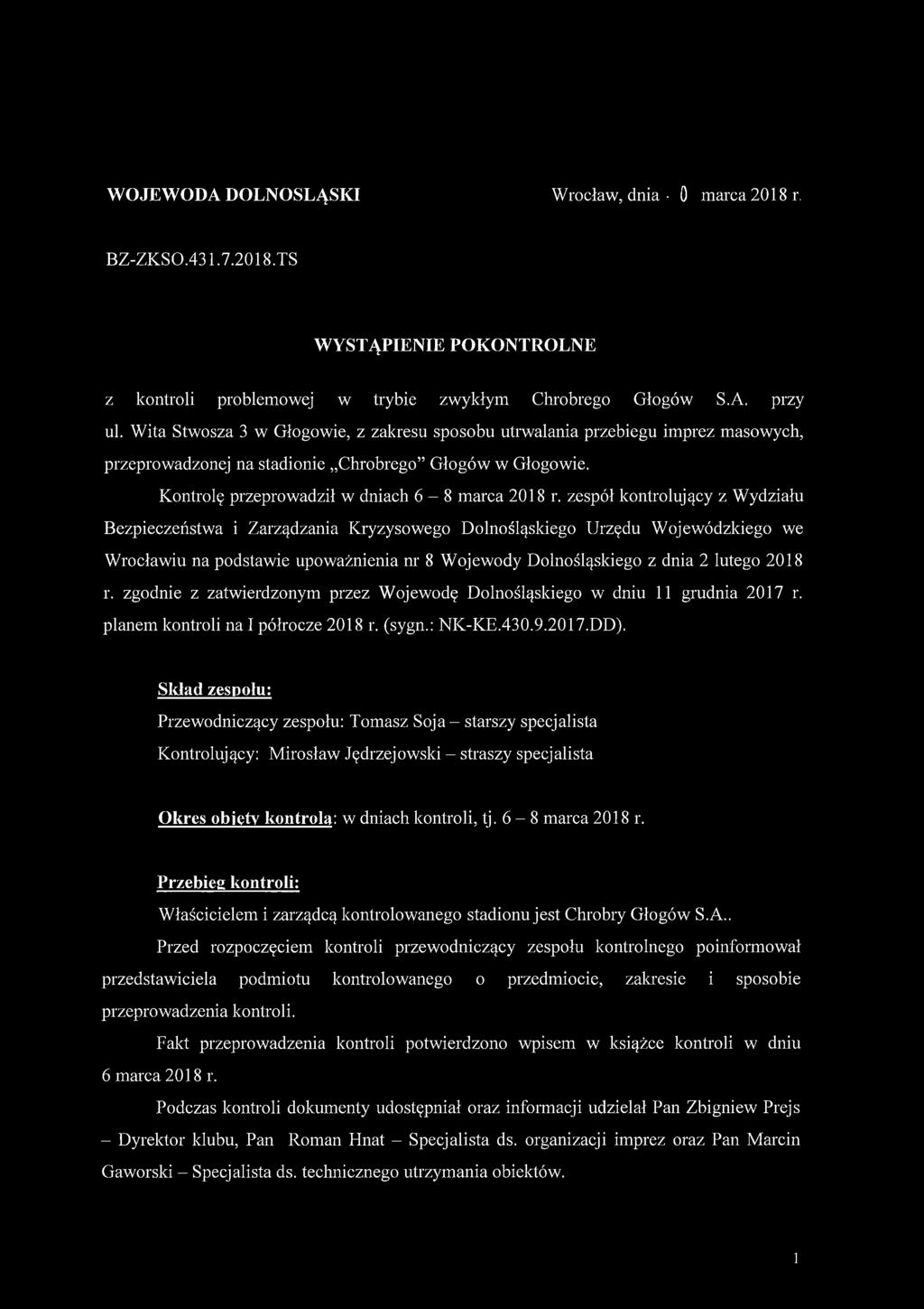 zespół kontrolujący z Wydziału Bezpieczeństwa i Zarządzania Kryzysowego Dolnośląskiego Urzędu Wojewódzkiego we Wrocławiu na podstawie upoważnienia nr 8 Wojewody Dolnośląskiego z dnia 2 lutego 2018 r.