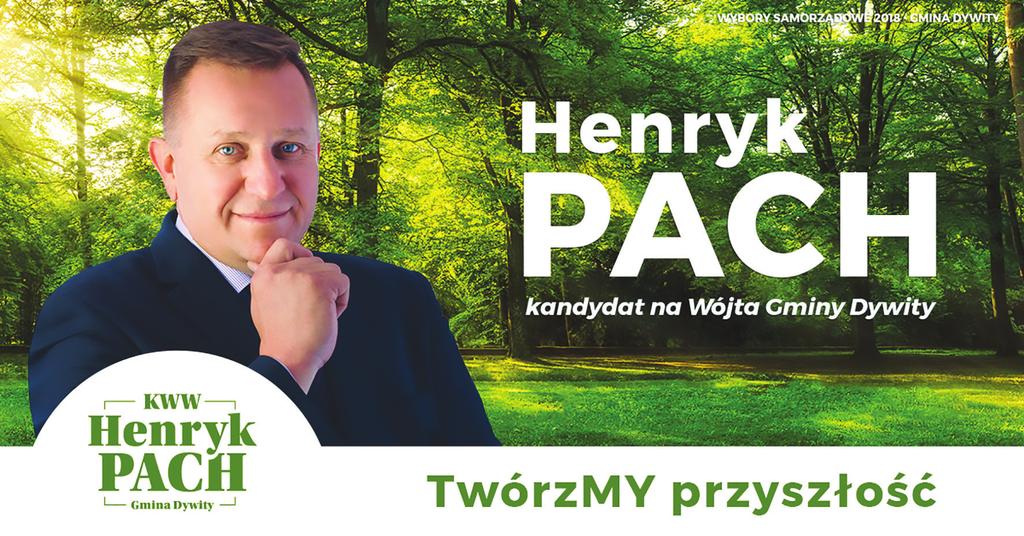 8 POZNAJ NAS BLIŻEJ Zapraszamy na spotkania z kandydatem na wójta Dywity oraz z kandydatami do Rady z Komitetu Wyborczego Henryka Pacha.