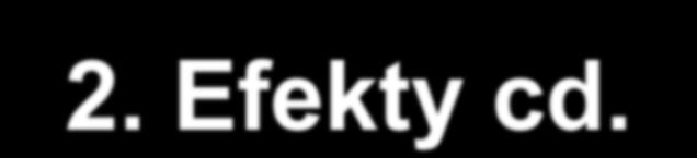 2. Efekty cd.
