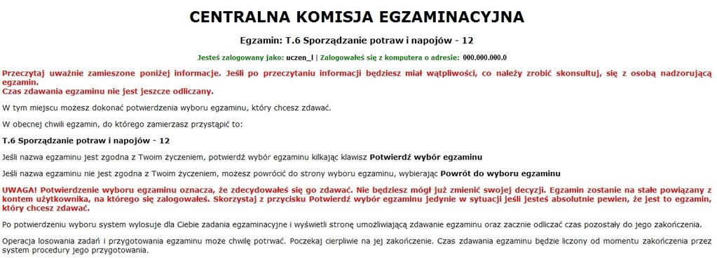 M1.1). Następnie po zalogowaniu Zdający zatwierdza wybór egzaminu (rysunki M1.2, M1.3 i M1.4). Po zatwierdzeniu przyciskiem Potwierdź wybór egzaminu (rysunek M1.