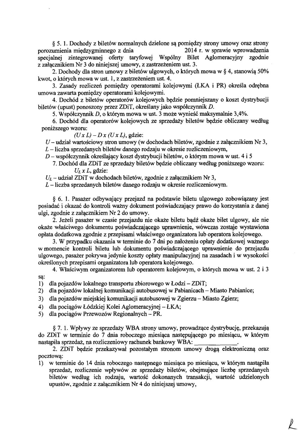 5 5. 1. Dochody z biletow normalnych dzielone sq pomiqdzy strony umowy oraz strony porozumienia miqdzygminnego z dnia 2014 r.