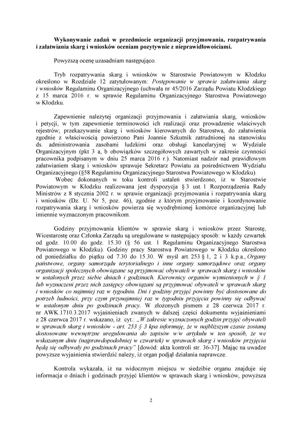 Wykonywanie zadań w przedmiocie organizacji przyjmowania, rozpatrywania i załatwiania skarg i wniosków oceniam pozytywnie z nieprawidłowościami. Powyższą ocenę uzasadniam następująco.