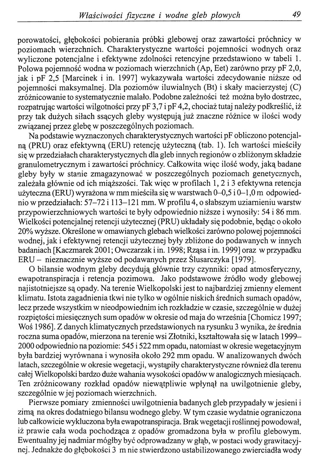 W łaściwości fizyczn e i wodne gleb płowych 49 porowatości, głębokości pobierania próbki glebowej oraz zawartości próchnicy w poziomach wierzchnich.