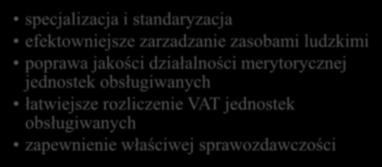 jakości działalności merytorycznej jednostek obsługiwanych łatwiejsze