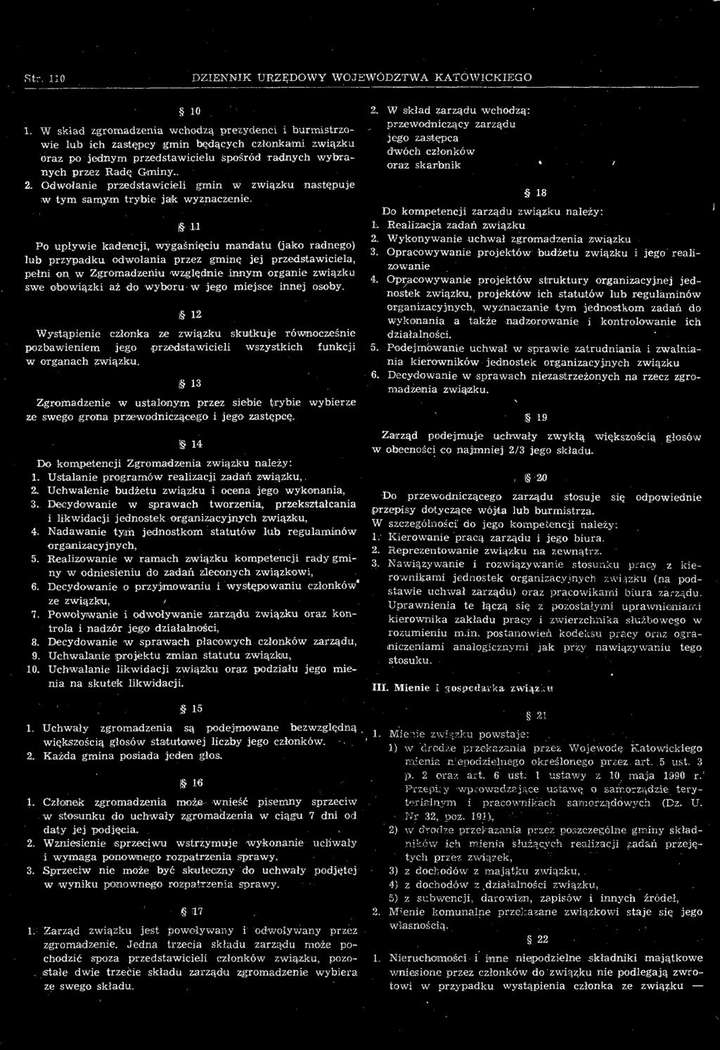 w jego miejsce innej osoby. 6 12 Wystąpienie członka ze związku skutkuje równocześnie pozbawieniem jego przedstawicieli wszystkich funkcji w organach związku.