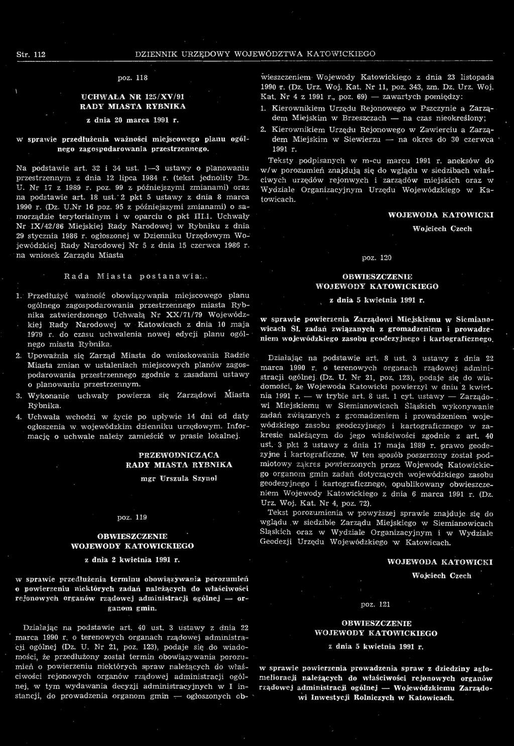 ogłoszonej w Dzienniku Urzędowym Wojewódzkiej Rady Narodowej Nr 5 z dnia 15 czerwca 1986 r. na wniosek Zarządu Miasta Rada Miasta postana w i a: 1.