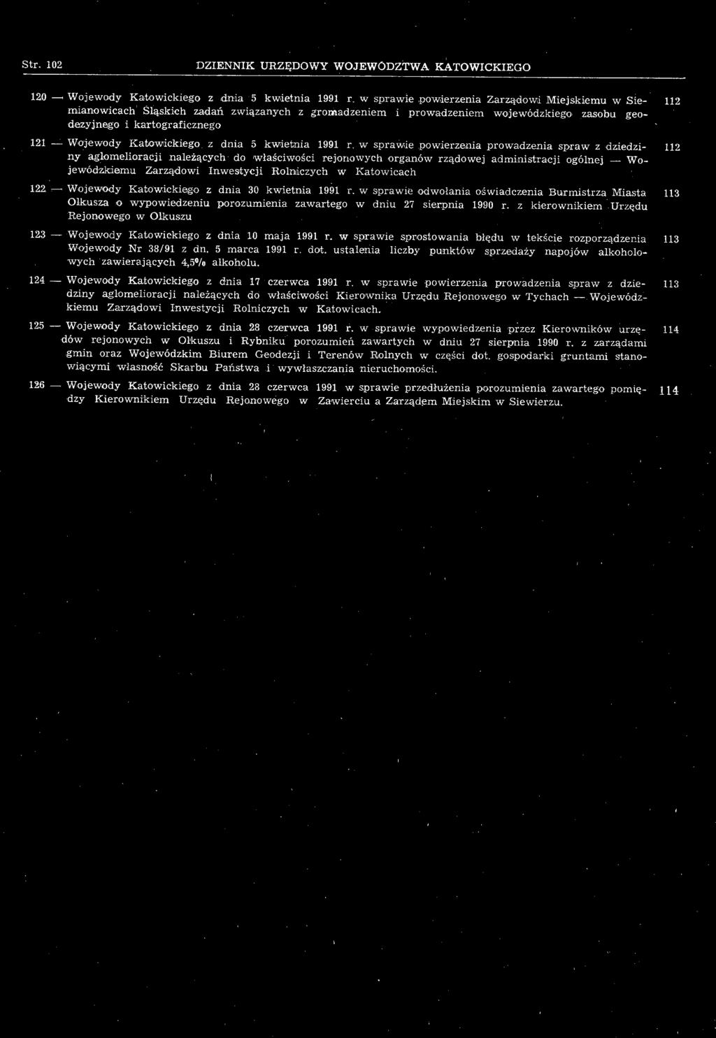 Katowicach 122, Wojewody Katowickiego z dnia 30 kwietnia 1991 r. w sprawie odwołania oświadczenia Burmistrza Miasta Olkusza o wypowiedzeniu porozumienia zawartego w dniu 27 sierpnia 1990 r.