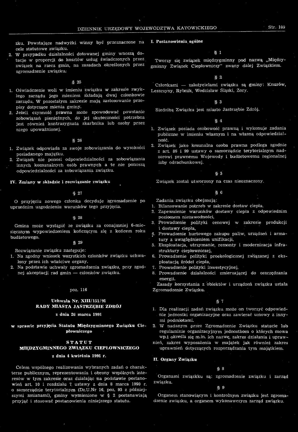 Związek odpowiada za swoje zobowiązania do wysokości posiadanego majątku. 2.