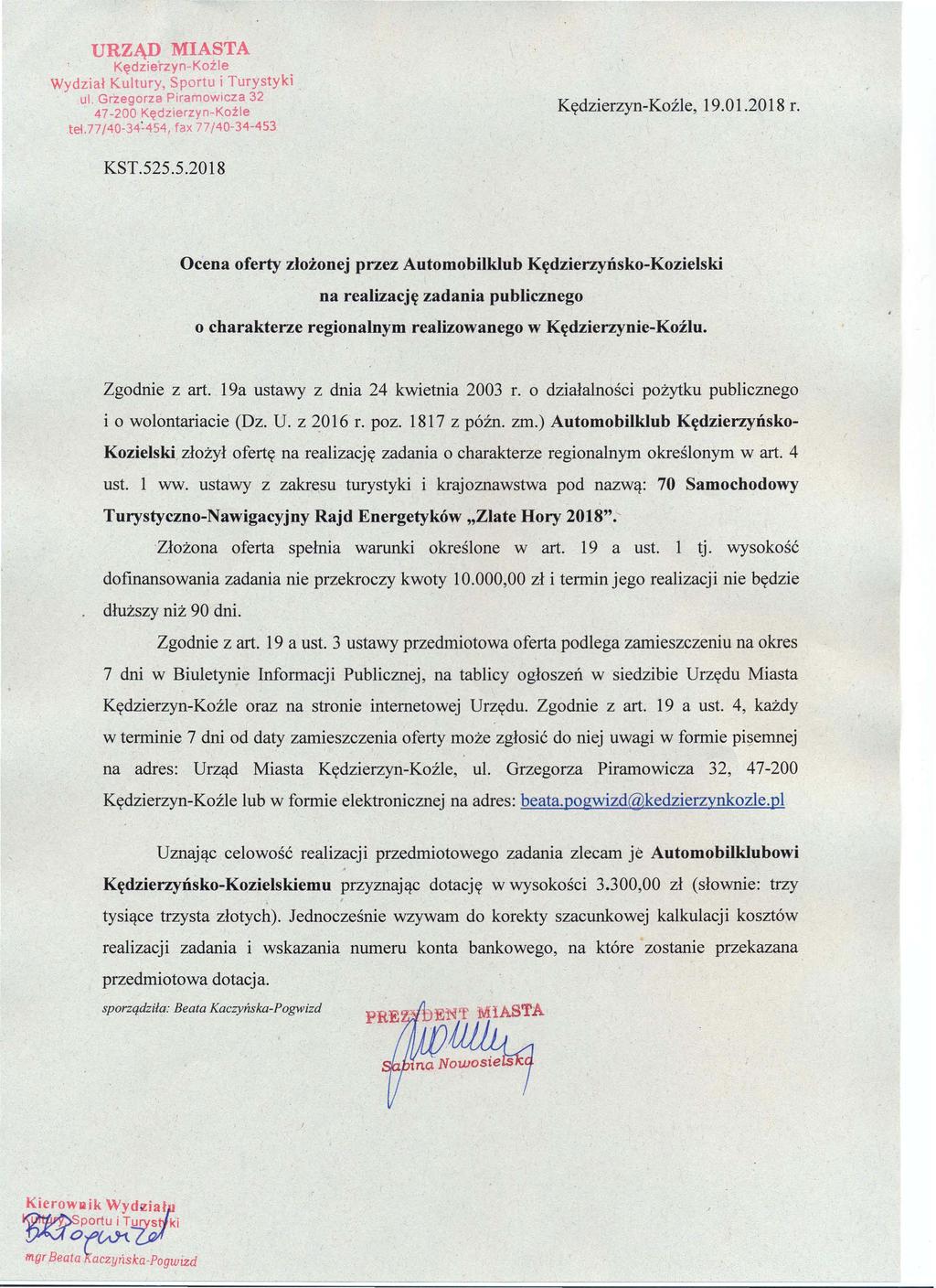 URZĄD MIASTA, Kędzierzyn-Koźle Wydział Kultury, Sportu i Turystyki. ul. Grzegorza Piramowicza 32 47-200 Kędzierzyn-Koźle tel77/40-34:454