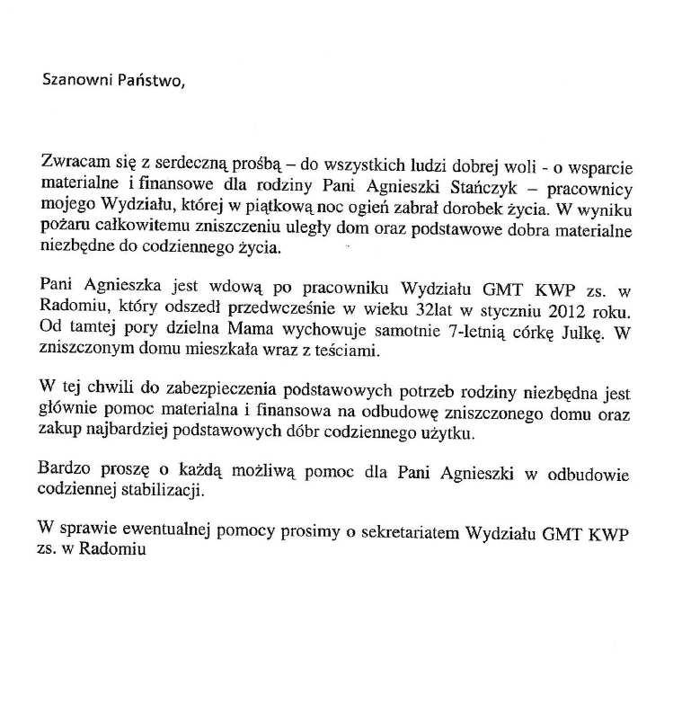 STRONA 4 Została bez dachu nad głową. Ogień strawił jej dorobek życia. Pracownicy wydziału GMT proszą o pomoc dla swojej koleżanki Zastępca Naczelnika Wydziału GMT KWP zs. w Radomiu podinsp.