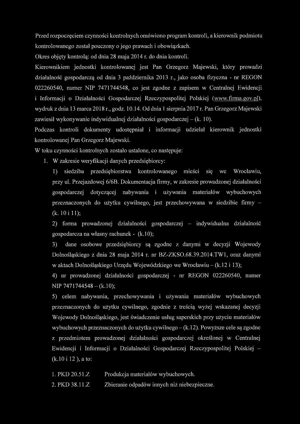 , jako osoba fizyczna - nr REGON 022260540, numer NIP 7471744548, co jest zgodne z zapisem w Centralnej Ewidencji i Informacji o Działalności Gospodarczej Rzeczypospolitej Polskiej (www.firma.gov.