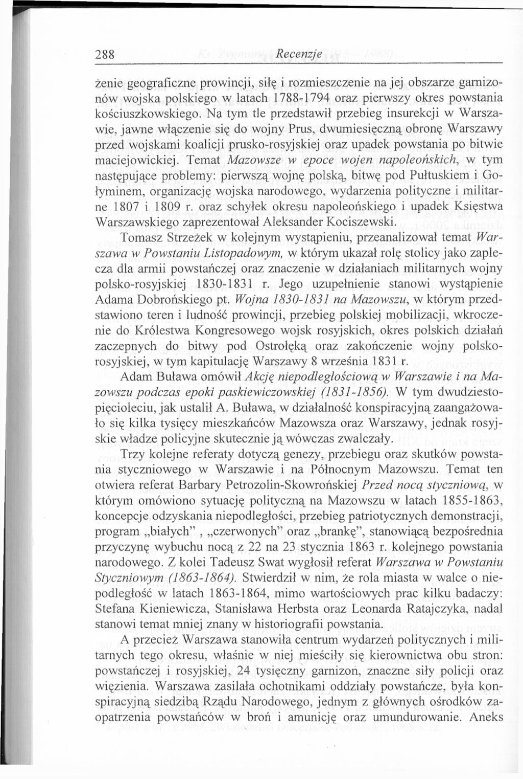 288 Recenzje żenie geograficzne prowincji, siłę i rozmieszczenie na jej obszarze garnizonów wojska polskiego w latach 1788-1794 oraz pierwszy okres powstania kościuszkowskiego.