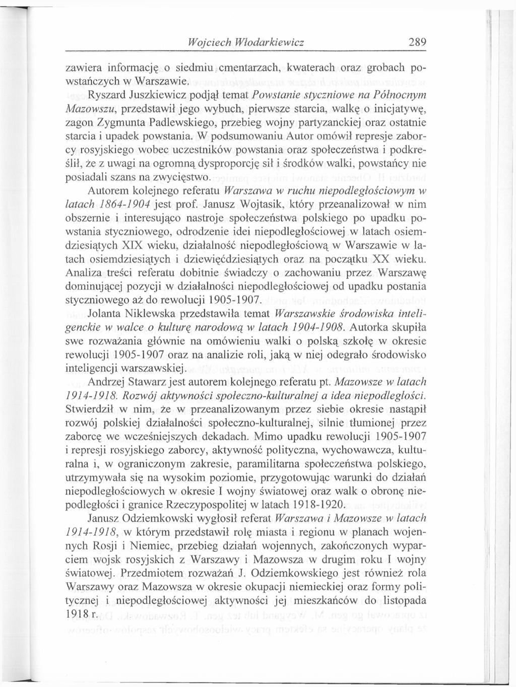 Wojciech Włodarkiewicz 289 zawiera informację o siedmiu cmentarzach, kwaterach oraz grobach powstańczych w Warszawie.