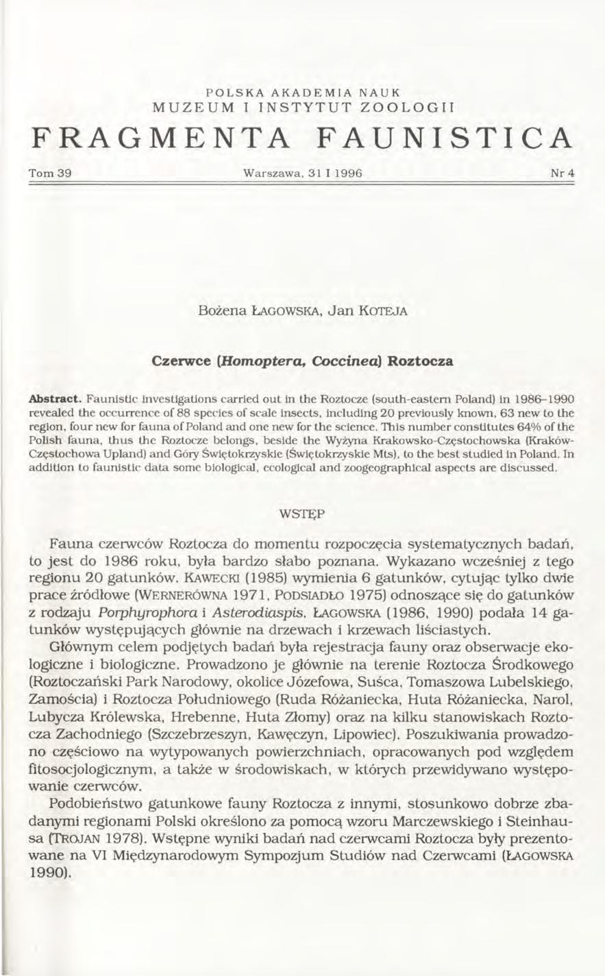 POLSKA AKADEMIA NAUK MUZEUM I INSTYTUT ZOOLOGII FRAGMENTA FAUNISTICA Tom 39 W arszaw a, 31 I 1996 Nr 4 Bożena Ł a g o w s k a, Ja n K o t e j a Czerwce (H om optera, Coccinea) Roztocza Abstract.