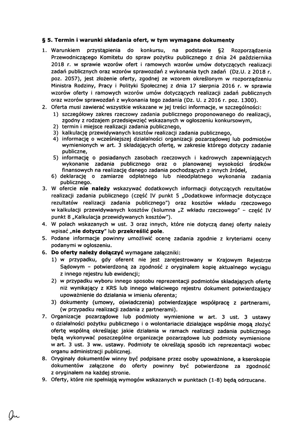 5. Termin i warunki składania ofert, w tym wymagane dokumenty Warunkiem przystąpienia do konkursu, na podstawie 2 Rozporządzenia Przewodniczącego Komitetu do spraw pożytku publicznego z dnia 24