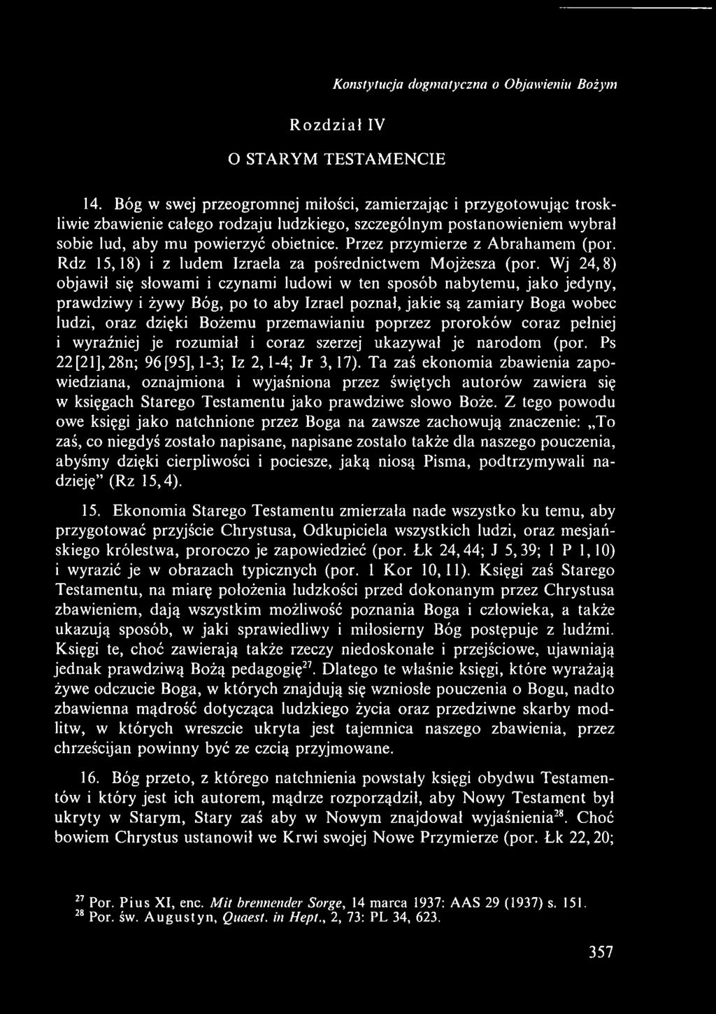 Przez przymierze z Abrahamem (por. Rdz 15,18) i z ludem Izraela za pośrednictwem Mojżesza (por.
