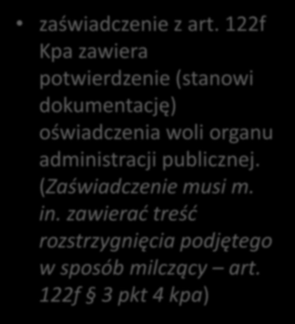 122f Kpa zawiera potwierdzenie (stanowi dokumentację) oświadczenia woli organu administracji publicznej.