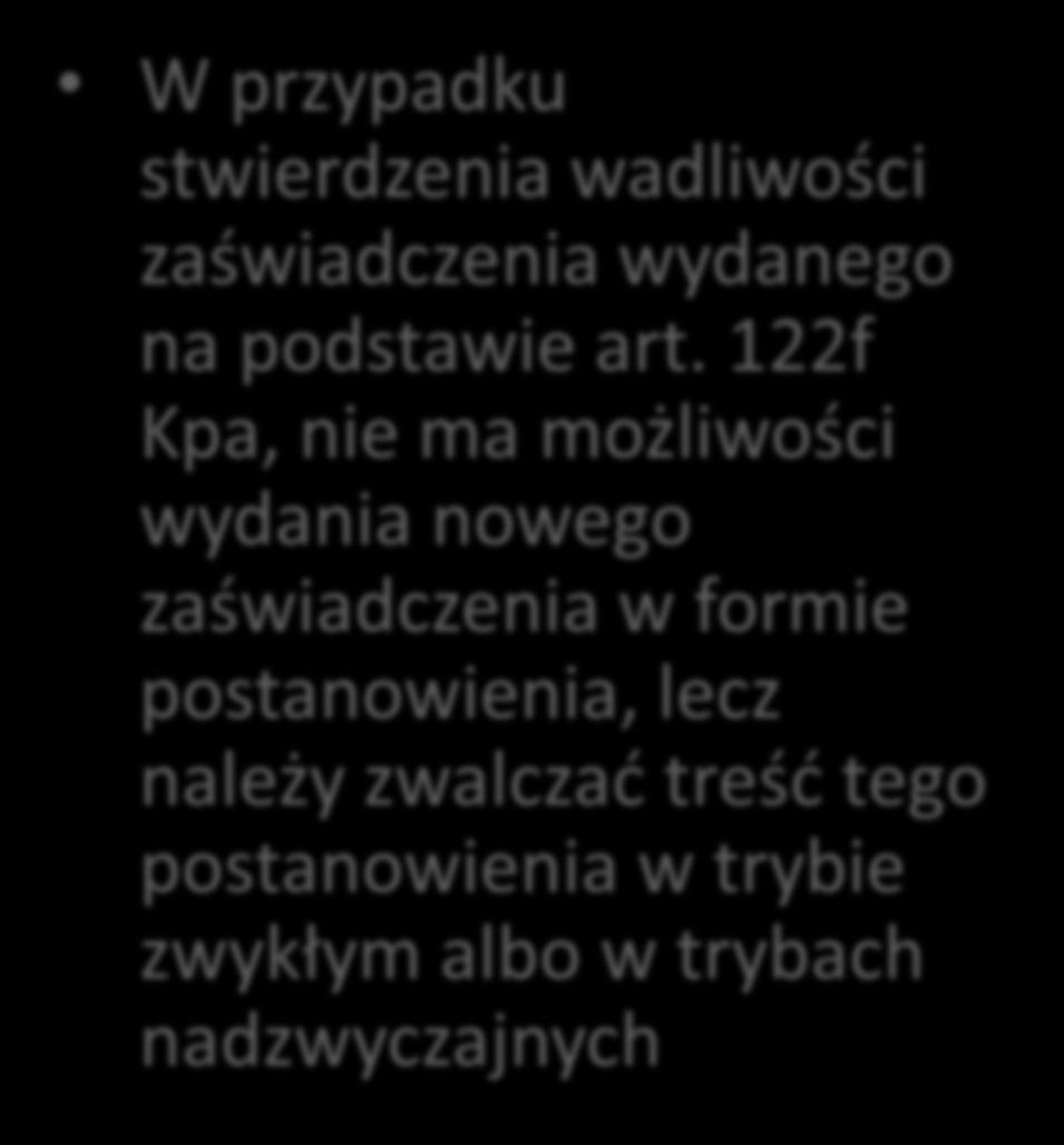 faktycznego albo prawnego W przypadku stwierdzenia wadliwości zaświadczenia wydanego na podstawie art.