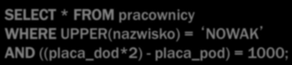 INDEKS FUNKCYJNY definiowany dla atrybutów, które w zapytaniach często używane są jako parametry funkcji (np. upper(nazwisko)) bądź elementy wyrażeń (np. placa_pod *.