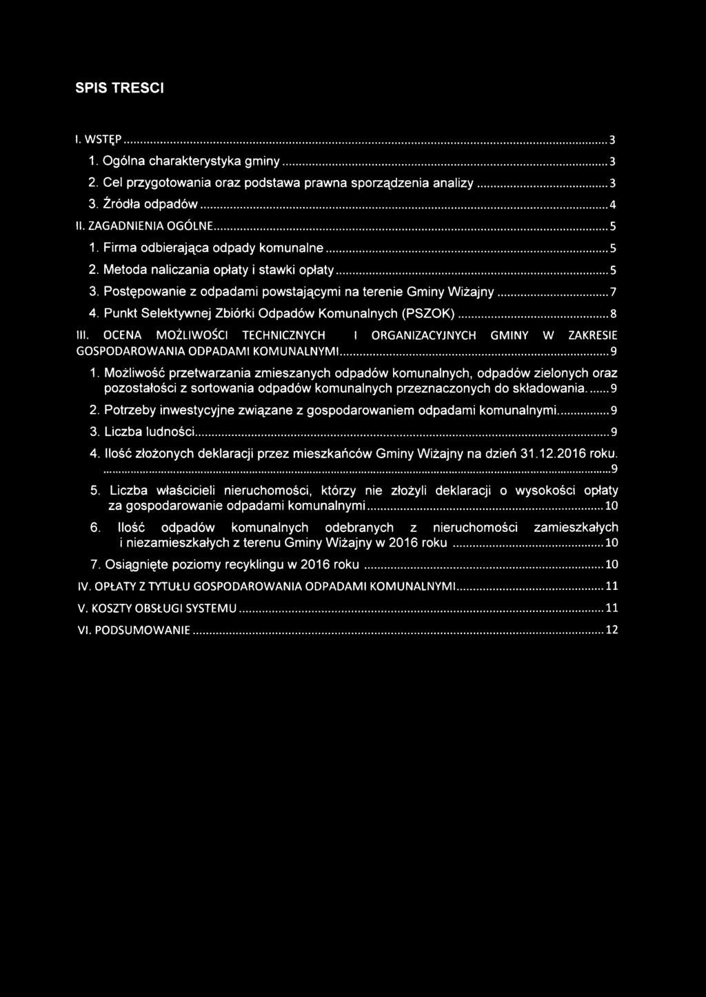 Punkt Selektywnej Zbiórki Odpadów Komunalnych (PSZOK)...8 III. OCENA MOŻLIWOŚCI TECHNICZNYCH I ORGANIZACYJNYCH GMINY W ZAKRESIE GOSPODAROWANIA ODPADAMI KOMUNALNYMI...9 1.