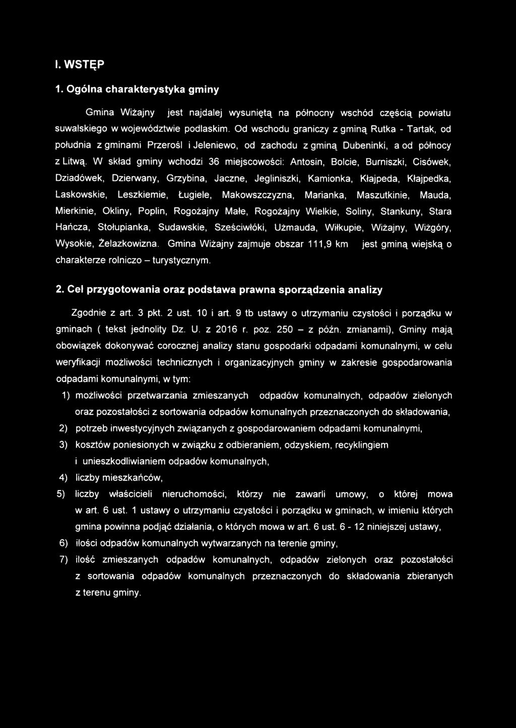 W skład gminy wchodzi 36 miejscowości: Antosin, Boicie, Burniszki, Cisówek, Dziadówek, Dzierwany, Grzybina, Jaczne, Jegliniszki, Kamionka, Kłajpeda, Kłajpedka, Laskowskie, Leszkiemie, Ługiele,
