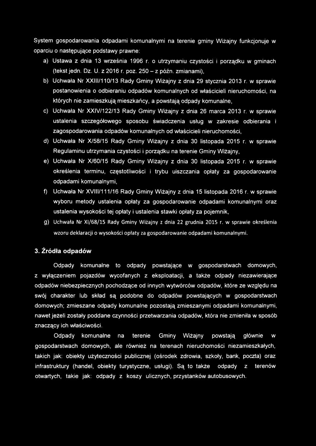 w sprawie postanowienia o odbieraniu odpadów komunalnych od właścicieli nieruchomości, na których nie zamieszkują mieszkańcy, a powstają odpady komunalne, c) Uchwała Nr XXIV/122/13 Rady Gminy Wiżajny
