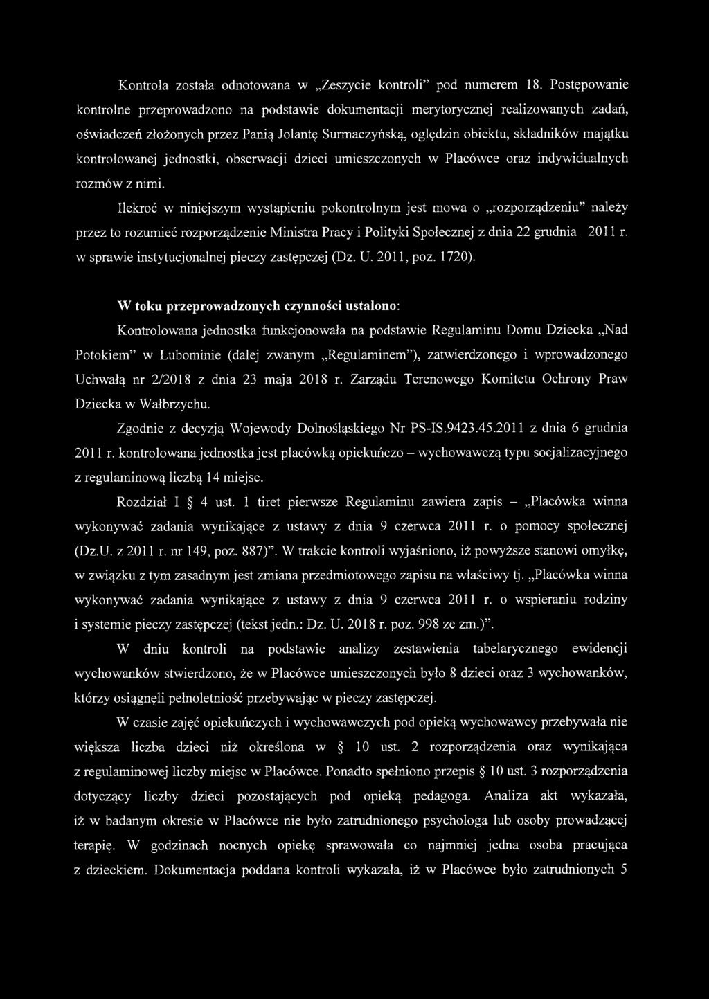 Kontrola została odnotowana w Zeszycie kontroli pod numerem 18.