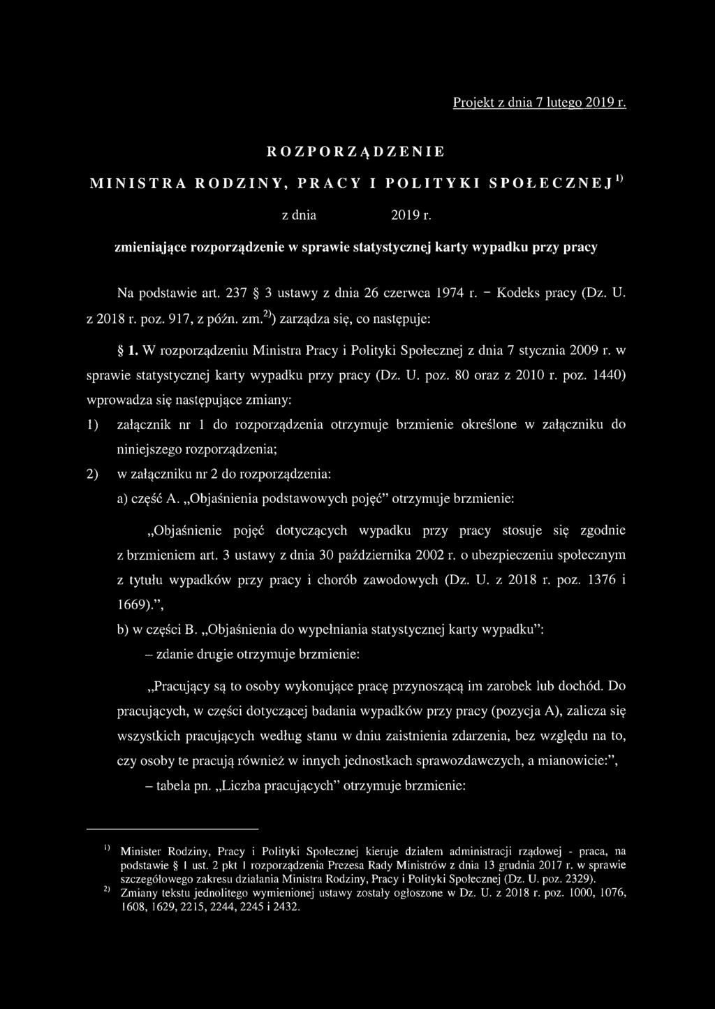 2)) zarządza się, co następuje: 1. W rozporządzeniu Ministra Pracy i Polityki Społecznej z dnia 7 stycznia 2009 r. w sprawie statystycznej karty wypadku przy pracy (Dz. U. poz.