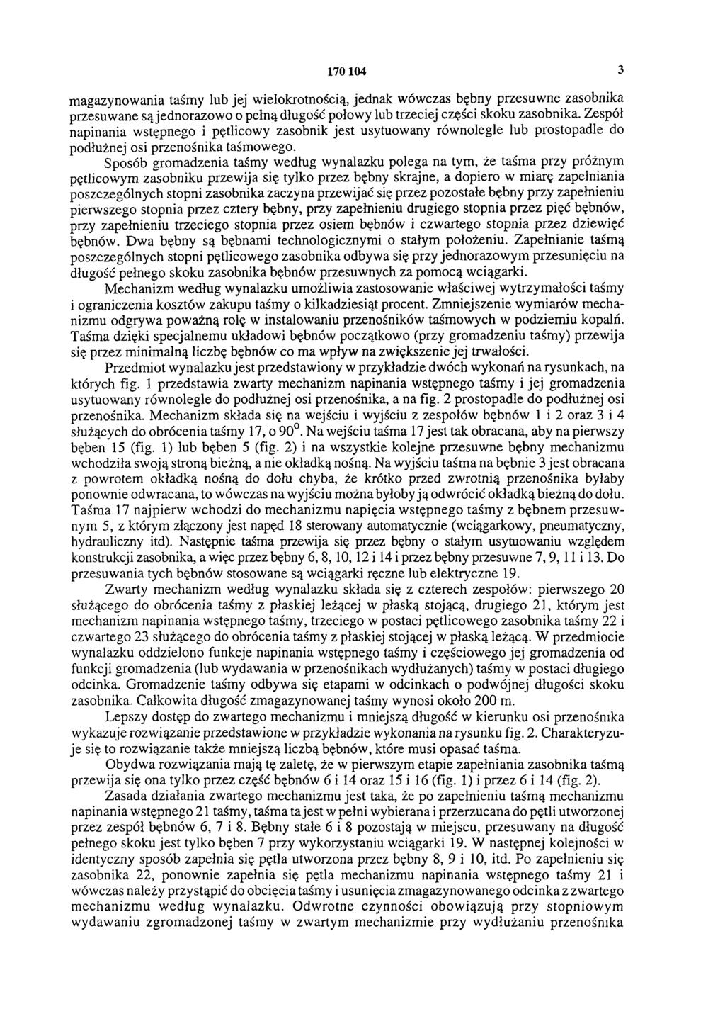 170104 3 magazynowania taśmy lub jej wielokrotnością, jednak wówczas bębny przesuwne zasobnika przesuwane są jednorazowo o pełną długość połowy lub trzeciej części skoku zasobnika.