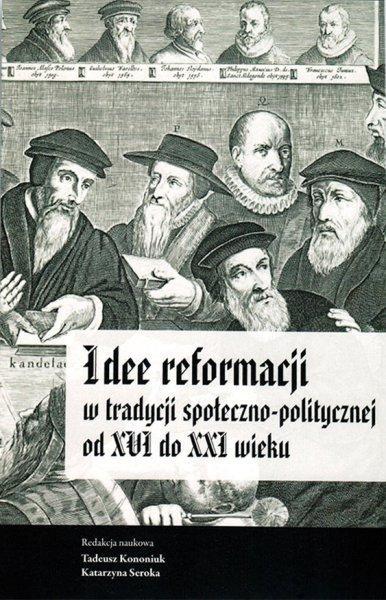 Recenzje _ Aneta M. Sokół Idee reformacji w tradycji społeczno-politycznej od XVI do XXI wieku.