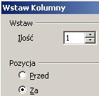 Usuwanie i wstawianie kolumn i wierszy Usuwanie kolumn polega na zaznaczeniu kolumny, którą chcemy usunąć (lub postawienie kursora wewnątrz kolumny którą chcemy usunąć) a następnie z górnego menu