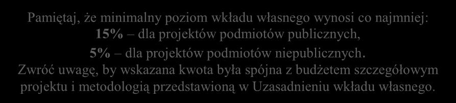 5.10 Wkład własny O źródle finansowania wkładu własnego (prywatny/jst) decyduje status Wnioskodawcy/Partnera.