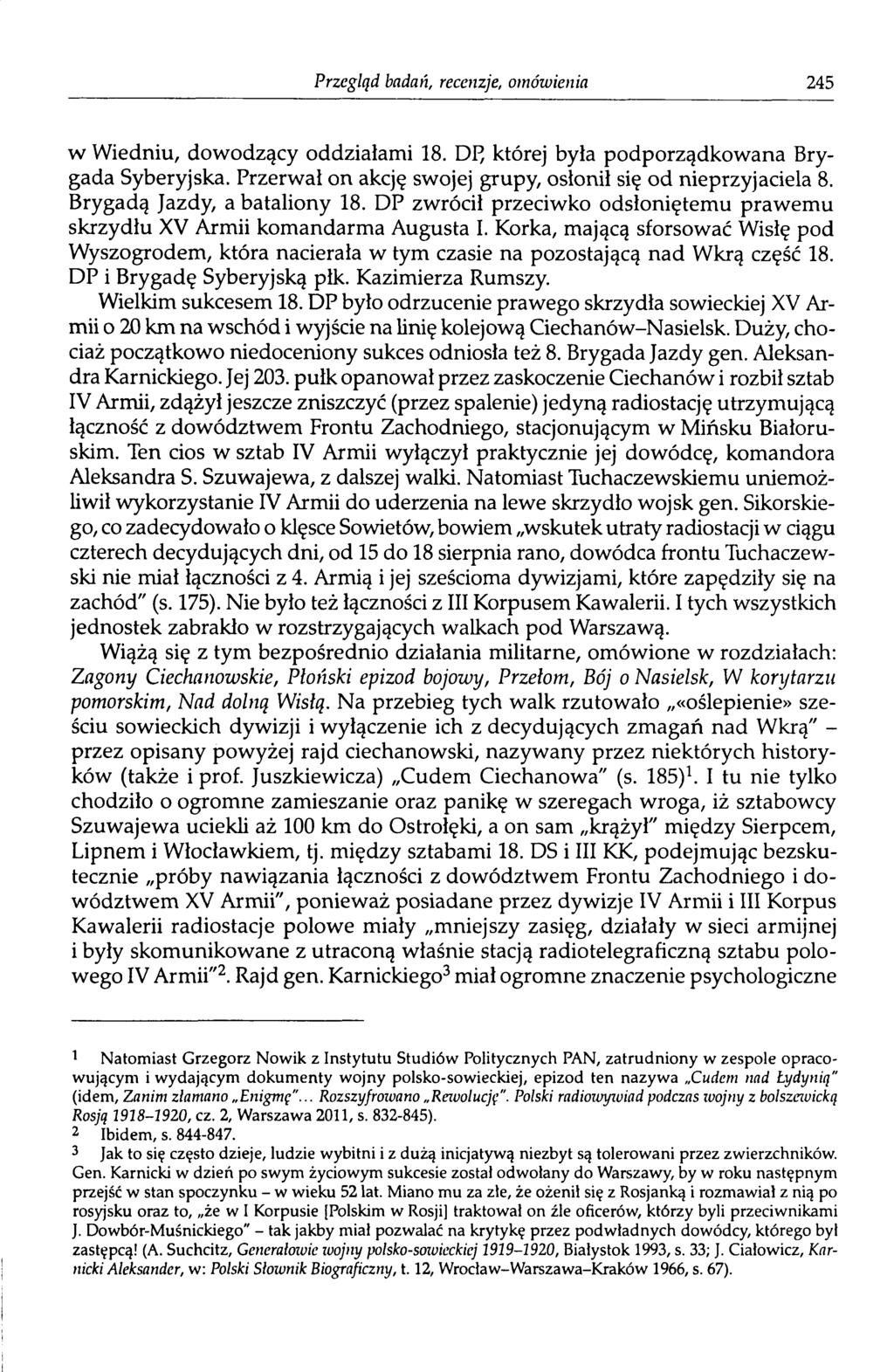 Przegląd badań, recenzje, omówienia 245 w Wiedniu, dowodzący oddziałami 18. DR której była podporządkowana Brygada Syberyjska. Przerwał on akcję swojej grupy, osłonił się od nieprzyjaciela 8.