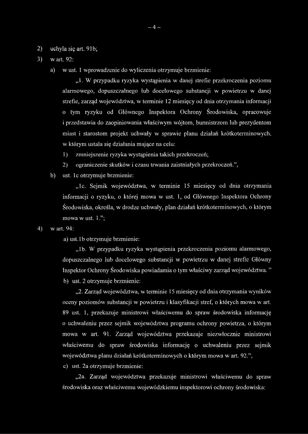 dnia otrzymania informacji 0 tym ryzyku od Głównego Inspektora Ochrony Środowiska, opracowuje 1 przedstawia do zaopiniowania właściwym wójtom, burmistrzom lub prezydentom miast i starostom projekt