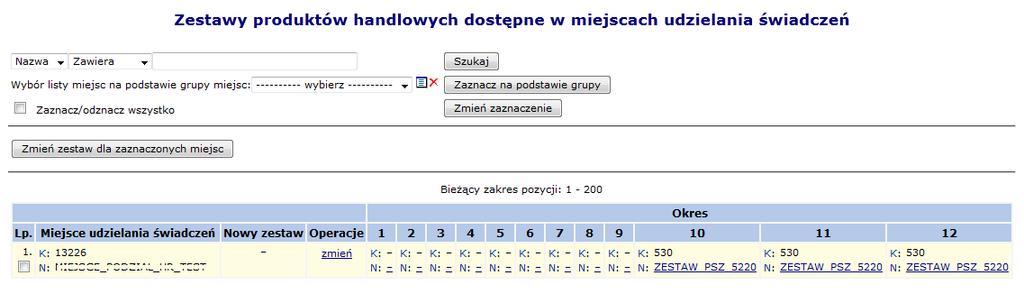 SZOI Aktualizacja umowy z NFZ o nowy zestaw 1 2 (1) Zaznacz / odznacz wszystkie (2) Zmień zestaw dla zaznaczonych miejsc Wybór opcji Zmień spowoduje wyświetlenie okna informacji o zestawie.