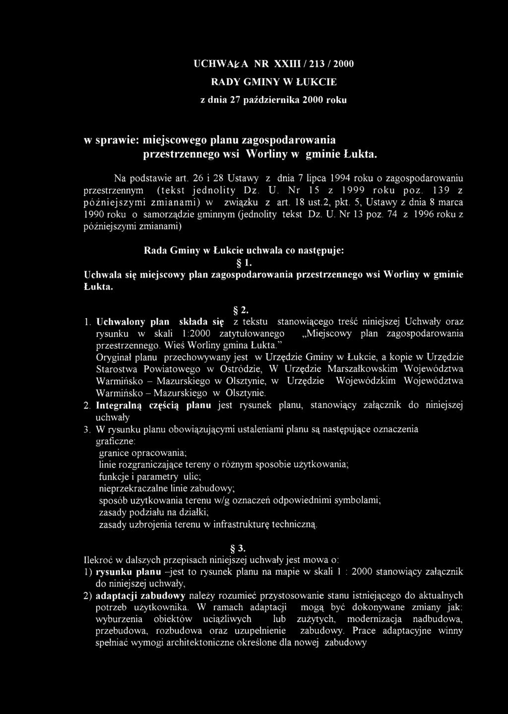 2, pkt. 5, Ustawy z dnia 8 marca 1990 roku o samorządzie gminnym (jednolity tekst Dz. U. N r 13 poz. 74 z 1996 roku z późniejszymi zmianami) Rada Gminy w Łukcie uchwala co następuje: 1.