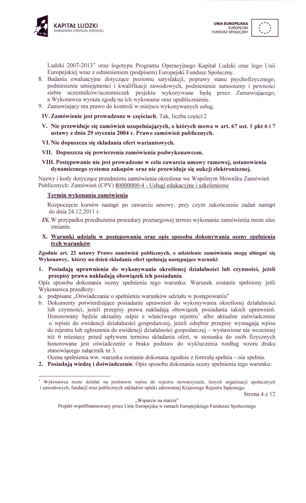 * * Ludzki 2007-2013" oraz logotypu Programu Operacyjnego Kapitał Ludzki oraz logo Unii Europejskiej wraz z odniesieniem (podpisem) Europejski Fundusz Społeczny. 8.