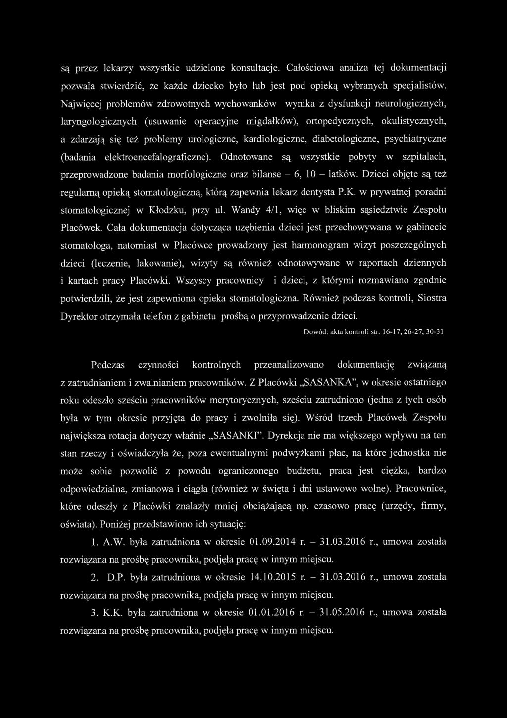 urologiczne, kardiologiczne, diabetologiczne, psychiatryczne (badania elektroencefalograficzne).