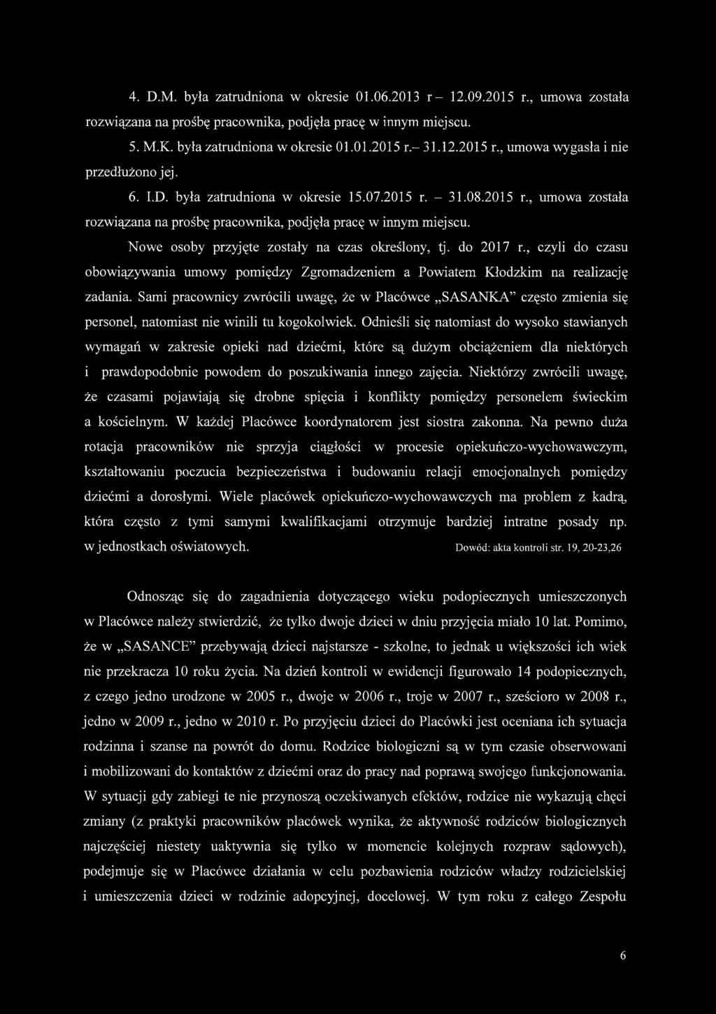 do 2017 r., czyli do czasu obowiązywania umowy pomiędzy Zgromadzeniem a Powiatem Kłodzkim na realizację zadania.