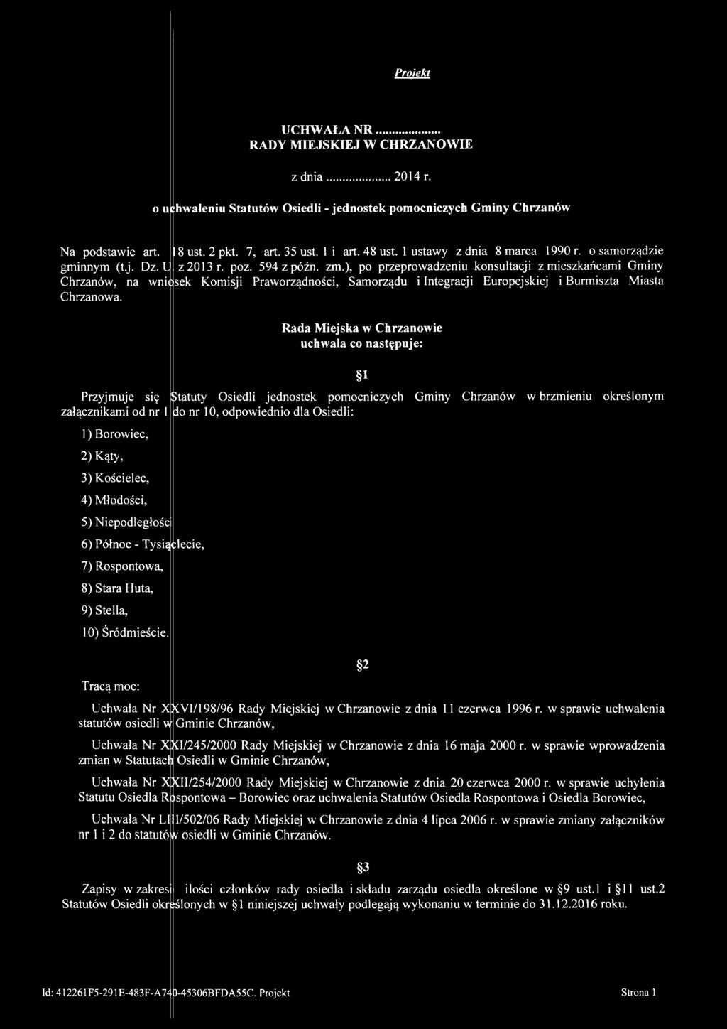 ), po przeprowadzeniu konsultacji z mieszkańcami Gminy Chrzanów, na wni osek Komisji Praworządności, Samorządu i Integracji Europejskiej i Burmiszta Miasta Chrzanowa.