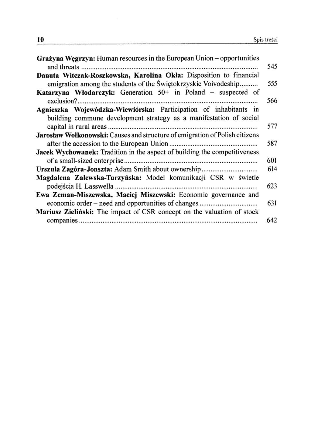 10 Spis tresci Grazyna Wggrzyn: Human resources in the European Union - opportunities and threats 545 Danuta Witczak-Roszkowska, Karolina Okta: Disposition to financial emigration among the students