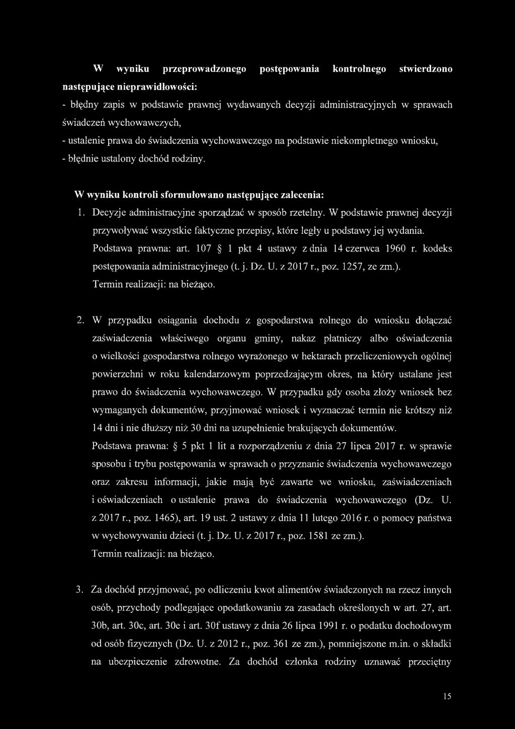 Decyzje administracyjne sporządzać w sposób rzetelny. W podstawie prawnej decyzji przywoływać wszystkie faktyczne przepisy, które legły u podstawy jej wydania. Podstawa prawna: art.