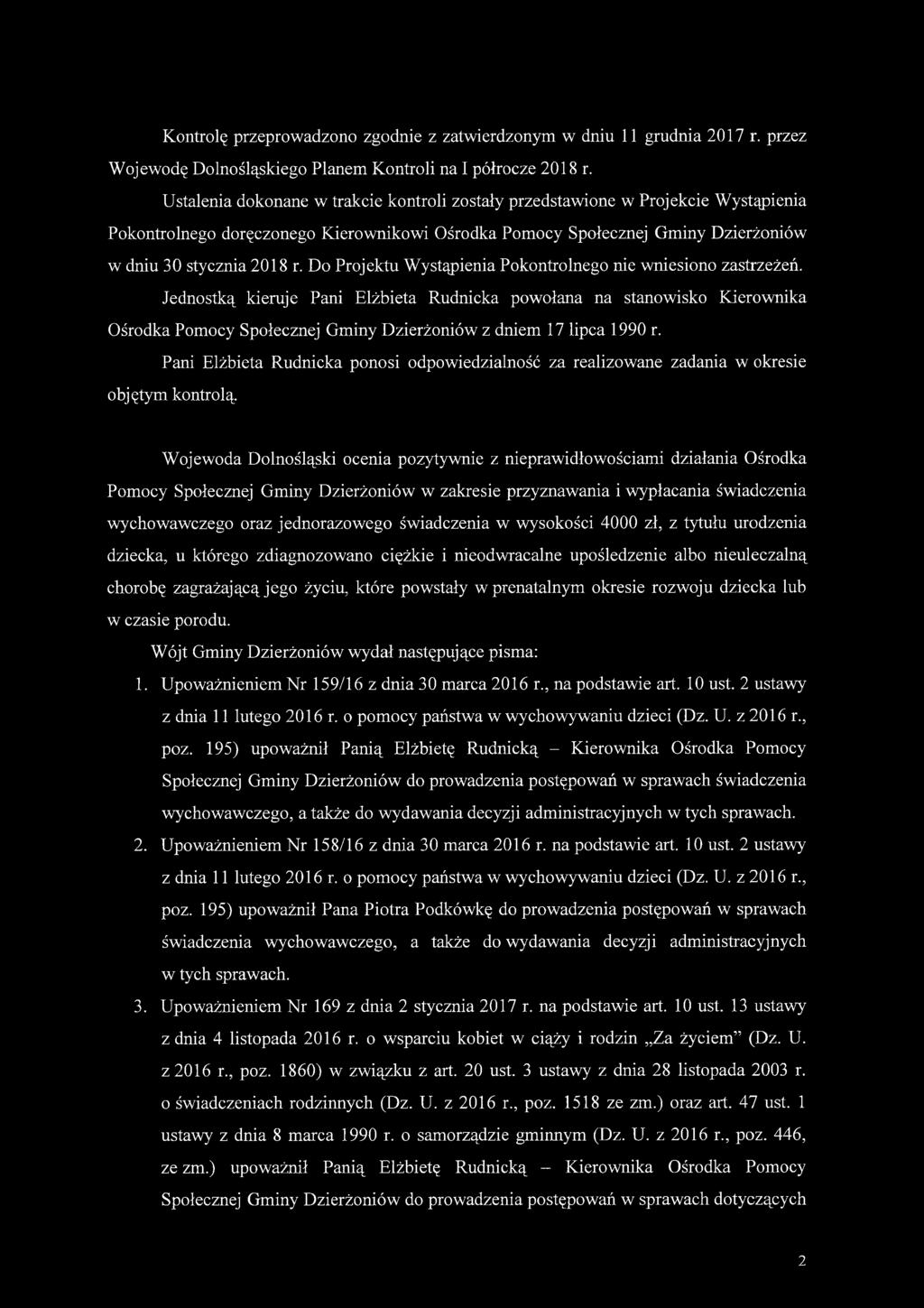 Do Projektu Wystąpienia Pokontrolnego nie wniesiono zastrzeżeń.