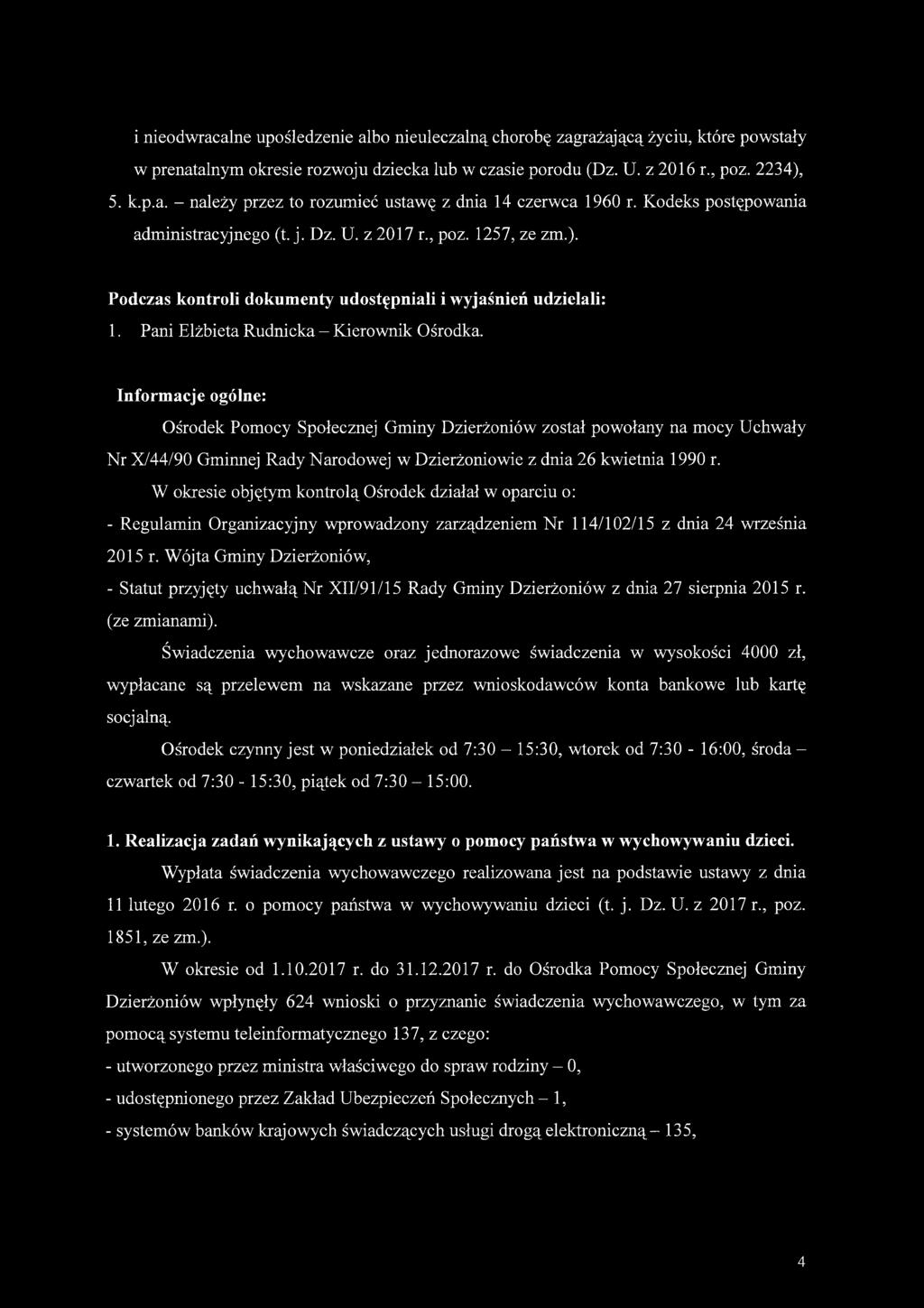 Informacje ogólne: Ośrodek Pomocy Społecznej Gminy Dzierżoniów został powołany na mocy Uchwały Nr X/44/90 Gminnej Rady Narodowej w Dzierżoniowie z dnia 26 kwietnia 1990 r.