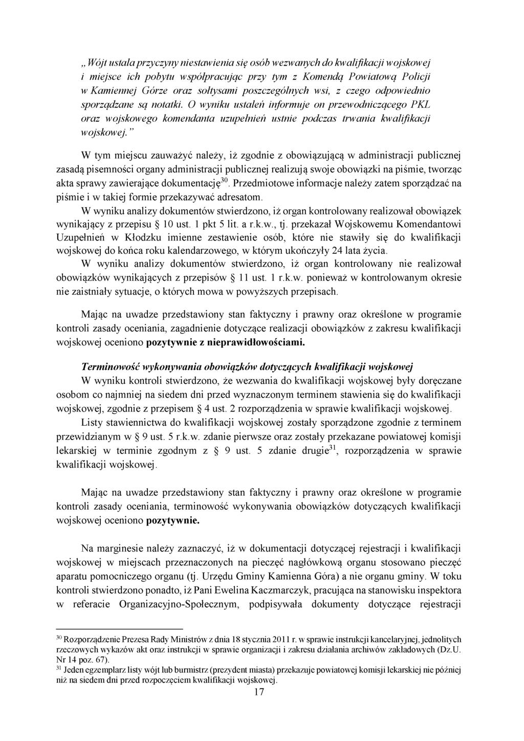 Wójt ustala przyczyny niestawienia się osób wezwanych do kwalifikacji wojskowej i miejsce ich pobytu współpracując przy tym z Komendą Powiatową Policji w Kamiennej Górze oraz sołtysami poszczególnych