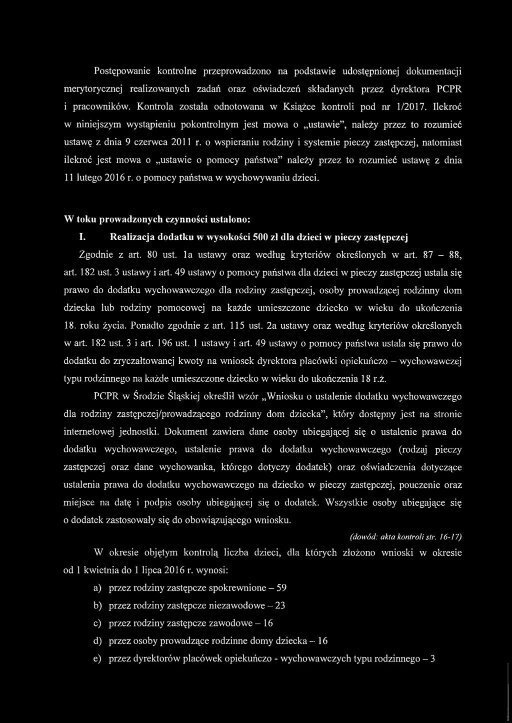 o wspieraniu rodziny i systemie pieczy zastępczej, natomiast ilekroć jest mowa o ustawie o pomocy państwa należy przez to rozumieć ustawę z dnia 11 lutego 2016 r.