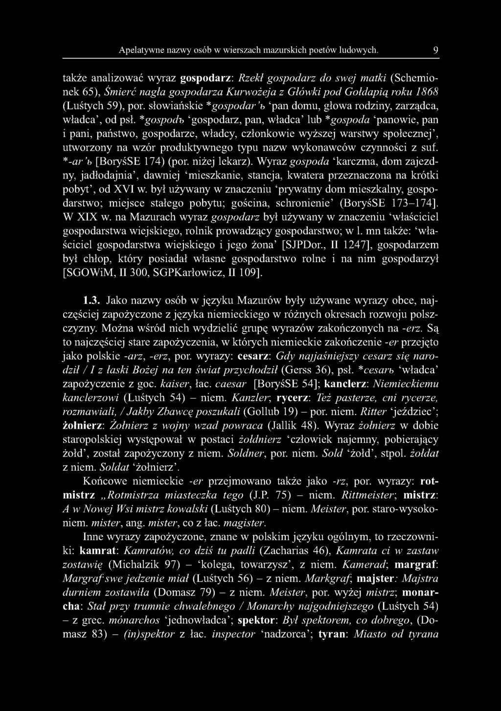 słowiańskie *gospodar'b pan domu, głowa rodziny, zarządca, władca, od psł.