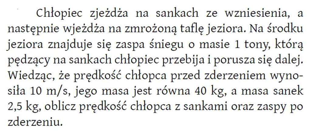 Jeśli złapiesz piłkę, to z jaką prędkością będziesz się poruszał i w jakim kierunku? Pokaż, że prędkość środka masy układu ma przed i po zderzeniu taką samą wartość.